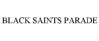 BLACK SAINTS PARADE