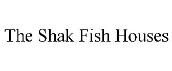 THE SHAK FISH HOUSES