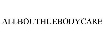 ALLBOUTHUEBODYCARE