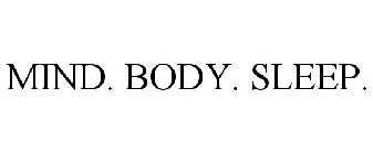 MIND. BODY. SLEEP.