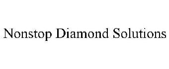 NONSTOP DIAMOND SOLUTIONS