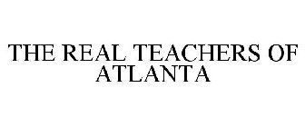 THE REAL TEACHERS OF ATLANTA