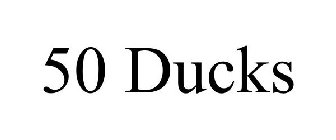 50 DUCKS