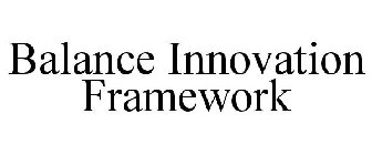 BALANCE INNOVATION FRAMEWORK