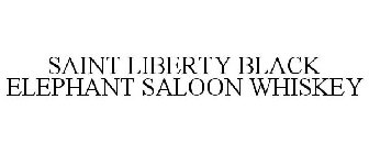 SAINT LIBERTY BLACK ELEPHANT SALOON WHISKEY