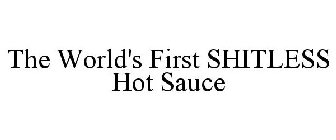 THE WORLD'S FIRST SHITLESS HOT SAUCE