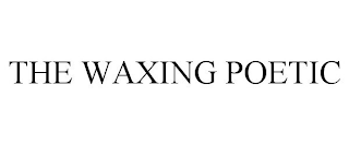 THE WAXING POETIC