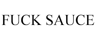 FUCK SAUCE