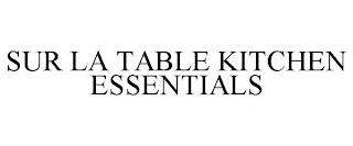 SUR LA TABLE KITCHEN ESSENTIALS