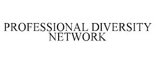 PROFESSIONAL DIVERSITY NETWORK