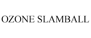 OZONE SLAMBALL