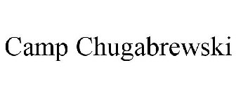CAMP CHUGABREWSKI