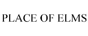 PLACE OF ELMS