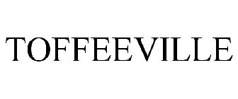 TOFFEEVILLE