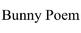 BUNNY POEM