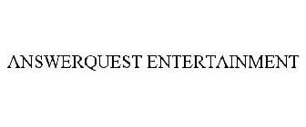 ANSWERQUEST ENTERTAINMENT