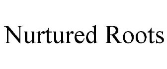NURTURED ROOTS