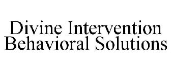 DIVINE INTERVENTION BEHAVIORAL SOLUTIONS