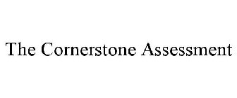 THE CORNERSTONE ASSESSMENT