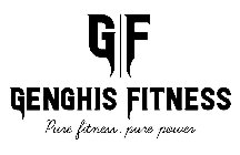 GF GENGHIS FITNESS PURE FITNESS. PURE POWER