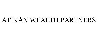 ATIKAN WEALTH PARTNERS