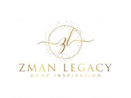 ZL ZMAN LEGACY HOME INSPIRATION