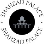 SHAHZAD PALACE · SHAHZAD PALACE ·