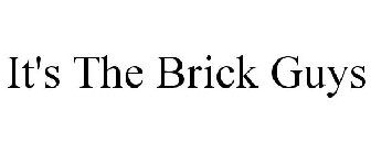 IT'S THE BRICK GUYS