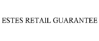 ESTES RETAIL GUARANTEE