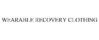 WEARABLE RECOVERY CLOTHING