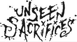 UNSEEN SACRIFICES