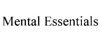 MENTAL ESSENTIALS