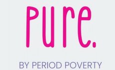 PURE. BY PERIOD POVERTY