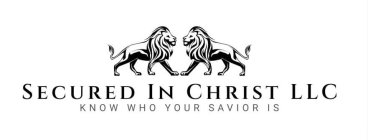 SECURED IN CHRIST LLC KNOW WHO YOUR SAVIOR IS