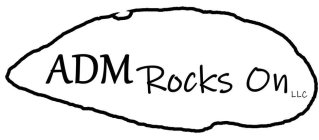 ADM ROCKS ON LLC