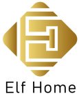 E ELF HOME