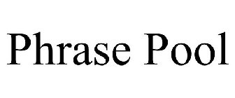 PHRASE POOL