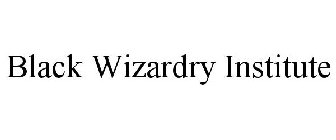 BLACK WIZARDRY INSTITUTE