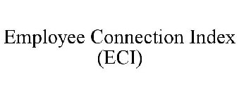 EMPLOYEE CONNECTION INDEX (ECI)