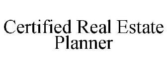 CERTIFIED REAL ESTATE PLANNER