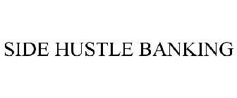 SIDE HUSTLE BANKING