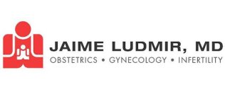 JAIME LUDMIR, MD OBSTETRICS · GYNECOLOGY · INFERTILITY · INFERTILITY