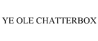 YE OLE CHATTERBOX