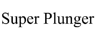 SUPER PLUNGER