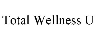 TOTAL WELLNESS U