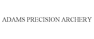 ADAMS PRECISION ARCHERY