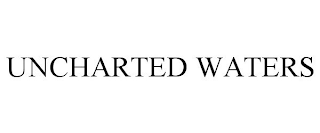 UNCHARTED WATERS