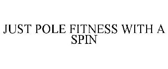 JUST POLE FITNESS WITH A SPIN