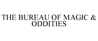 THE BUREAU OF MAGIC & ODDITIES