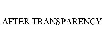AFTER TRANSPARENCY